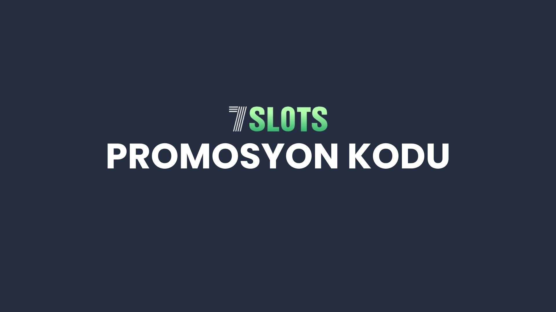 7slots-promosyon-kodu