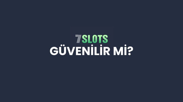 7slots-guvenilir-mi