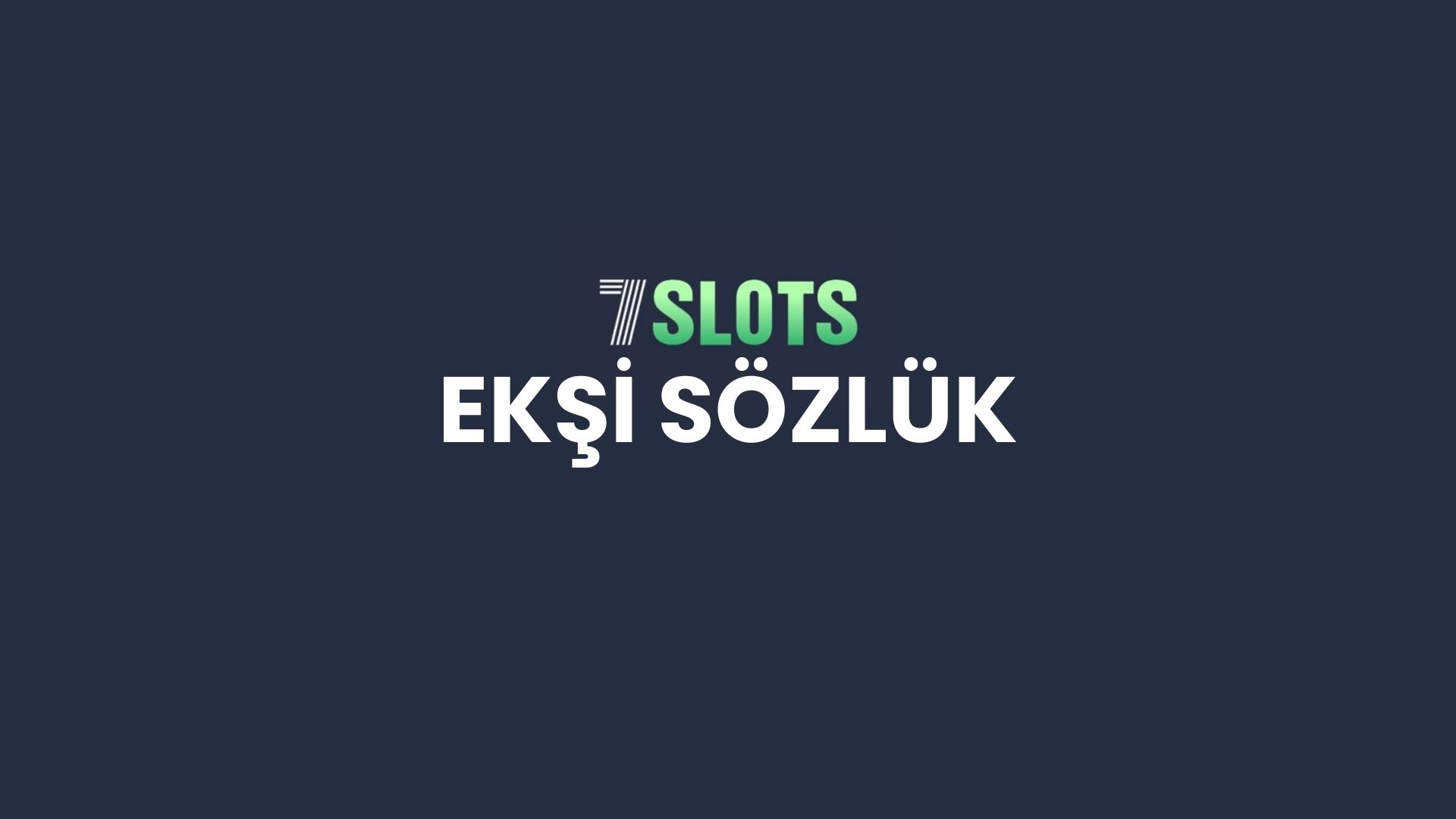 7slots-eksi-sozluk