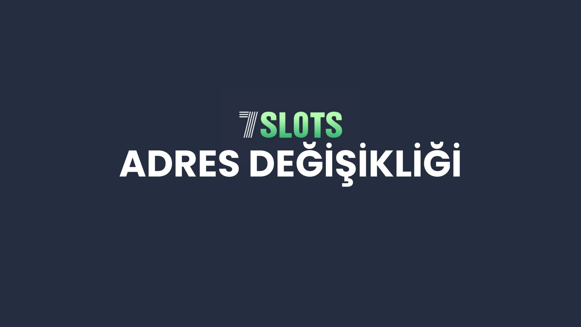 7slots-adres-degisikligi