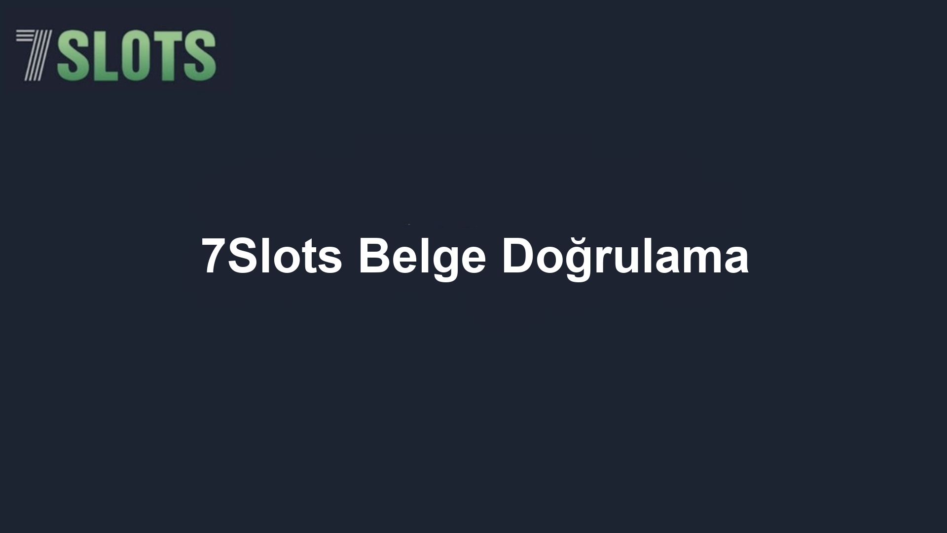 7Slots Belge Doğrulama