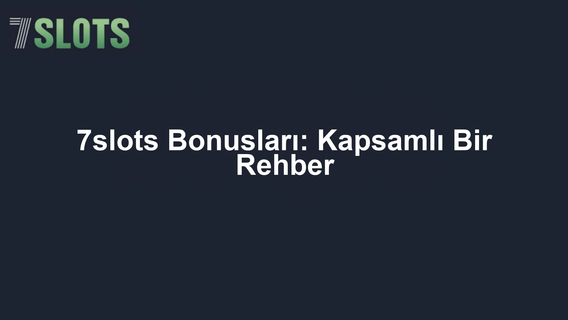 7slots Bonusları: Kapsamlı Bir Rehber